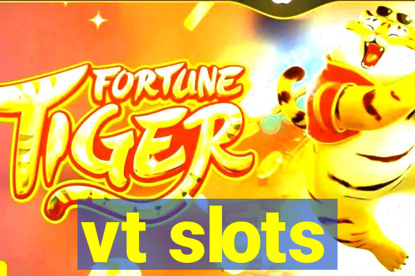 vt slots